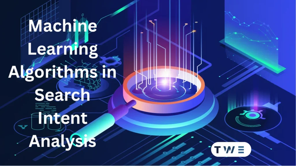 Machine Learning Algorithms in Search Intent Analysis